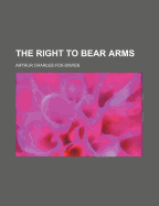 The Right to Bear Arms