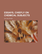 Essays, Chiefly on Chemical Subjects