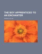 The Boy Apprenticed to an Enchanter