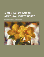 A Manual of North American Butterflies