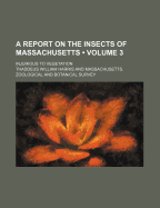 A Report on the Insects of Massachusetts, Injurious to Vegetation