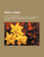 Inigo Jones; A Life of the Architect