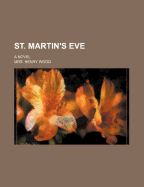 St. Martin's Eve, a Novel