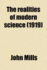 The Realities of Modern Science