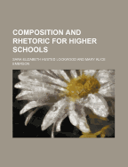Composition and Rhetoric for Higher Schools