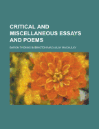 Critical and Miscellaneous Essays and Poems