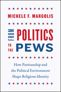 from politics to the pews how partisanship and the political environment sh