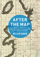 after the map cartography navigation and the transformation of territory in