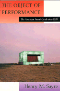 The Object of Performance: The American Avant-Garde Since 1970
