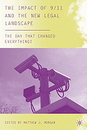 The Impact of 9/11 and the New Legal Landscape: The Day That Changed Everything?