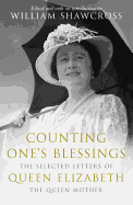 Counting One's Blessings: Selected Letters of Queen Elizabeth the Queen Mother