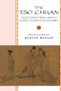 The TSO Chuan: Selections from China's Oldest Narrative History