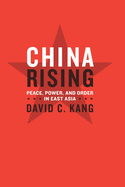 China Rising: Peace, Power, and Order in East Asia