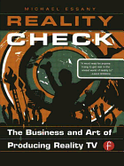 Reality Check: The Business and Art of Producing Reality TV