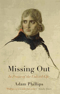 Missing Out: In Praise of the Unlived Life