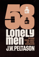 Fifty-Eight Lonely Men: Southern Federal Judges and School Desegregation