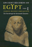 Ancient Records of Egypt: Vol. 1: The First Through the Seventeenth Dynasties