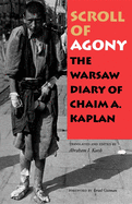 Scroll of agony : the Warsaw diary of Chaim A.Kaplan