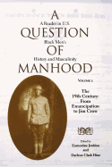 A Question of Manhood: A Reader in U.S. Black Men's History and Masculinity
