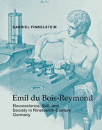 emil du bois reymond neuroscience self and society in nineteenth century ge photo