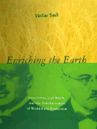 Enriching the Earth: Fritz Haber, Carl Bosch, and the Transformation of World Food Production