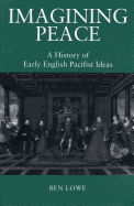 imagining peace a history of early english pacifist ideas