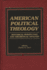 American Political Theology: Historical Perspective and Theoretical Analysis