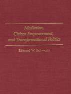 Mediation, Citizen Empowerment, and Transformational Politics