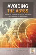 Avoiding the Abyss: Progress, Shortfalls, and the Way Ahead in Combating the Wmd Threat
