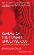 Realms of the Human Unconscious: Observations from LSD Research