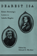 Dearest Isa : Robert Browning's letters to Isabella Blagden