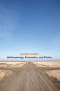 Anthropology, Economics, and Choice