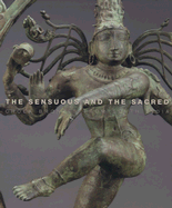 The Sensuous and the Sacred: Chola Bronzes from South India