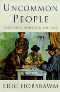uncommon people resistance rebellion and jazz
