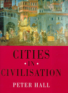 Cities in Civilization: Culture, Innovation, and Urban Order