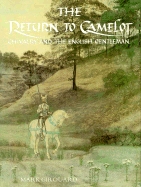 The Return to Camelot: Chivalry and the English Gentleman