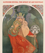 Alphonse Mucha--the spirit of art nouveau
