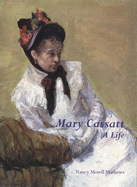 New Mary Cassatt A Life