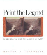 Print the Legend: Photography and the American West
