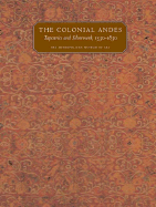 The Colonial Andes: Tapestries and Silverwork, 1530-1830 (Metropolitan Museum of Art Series)