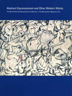 Abstract Expressionism and Other Modern Works: The Muriel Kallis Steinberg Newman Collection in the Metropolitan Museum of Art