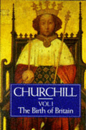 A History of The English Speaking Peoples: Birth of Britain v. 1