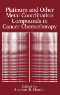 Platinum and Other Metal Coordination Compounds in Cancer Chemotherapy