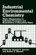 Industrial Environmental Chemistry: Waste Minimization in Industrial Processes and Remidiation of Hazardous Waste
