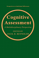 Cognitive Assessment: A Multidisciplinary Perpsective