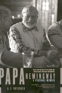 Papa Hemingway: A Personal Memoir