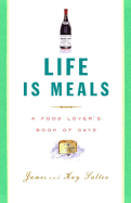 Life Is Meals: A Food Lover's Book of Days