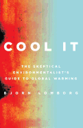 cool it the skeptical environmentalists guide to global warming