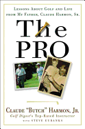 The Pro: Lessons from My Father about Golf and Life
