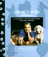 Cesar's Way Journal: A Resource and Record Book for Dog Owners